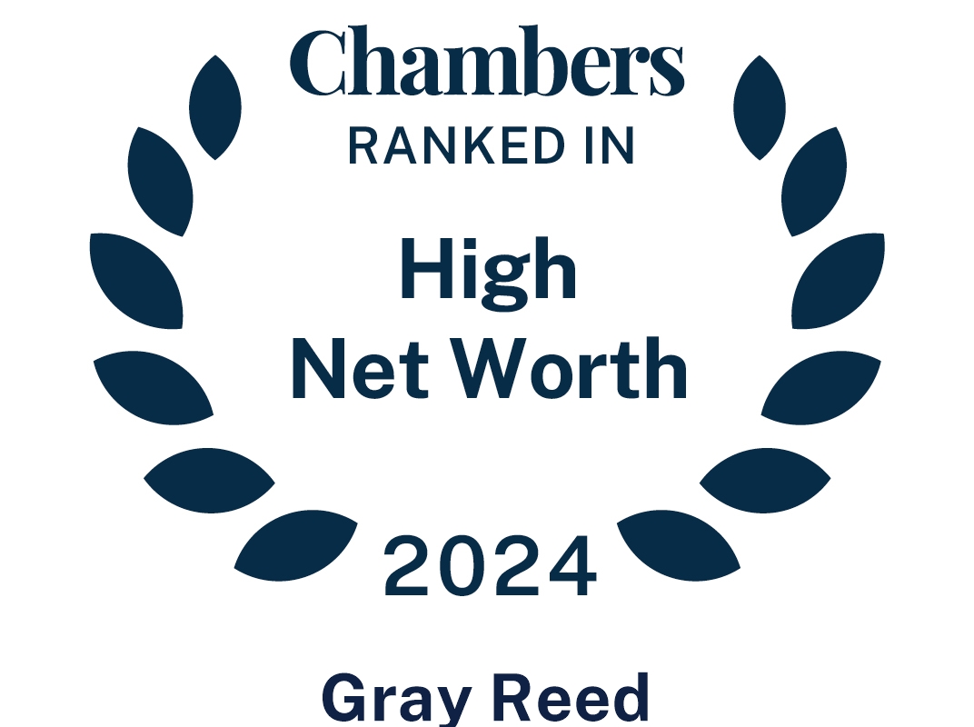 Gray Reed Recognized in the Chambers High Net Worth 2024 Legal Directory